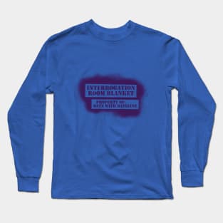 Interrogation Room Blanket! Long Sleeve T-Shirt